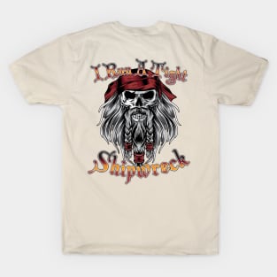 I Run A Tight Shipwreck Pirate Skull T-Shirt